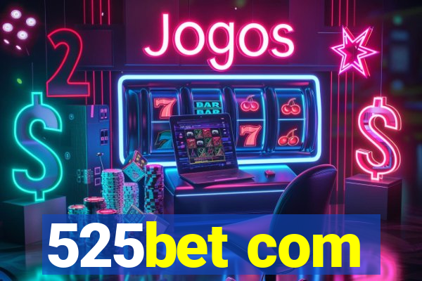 525bet com